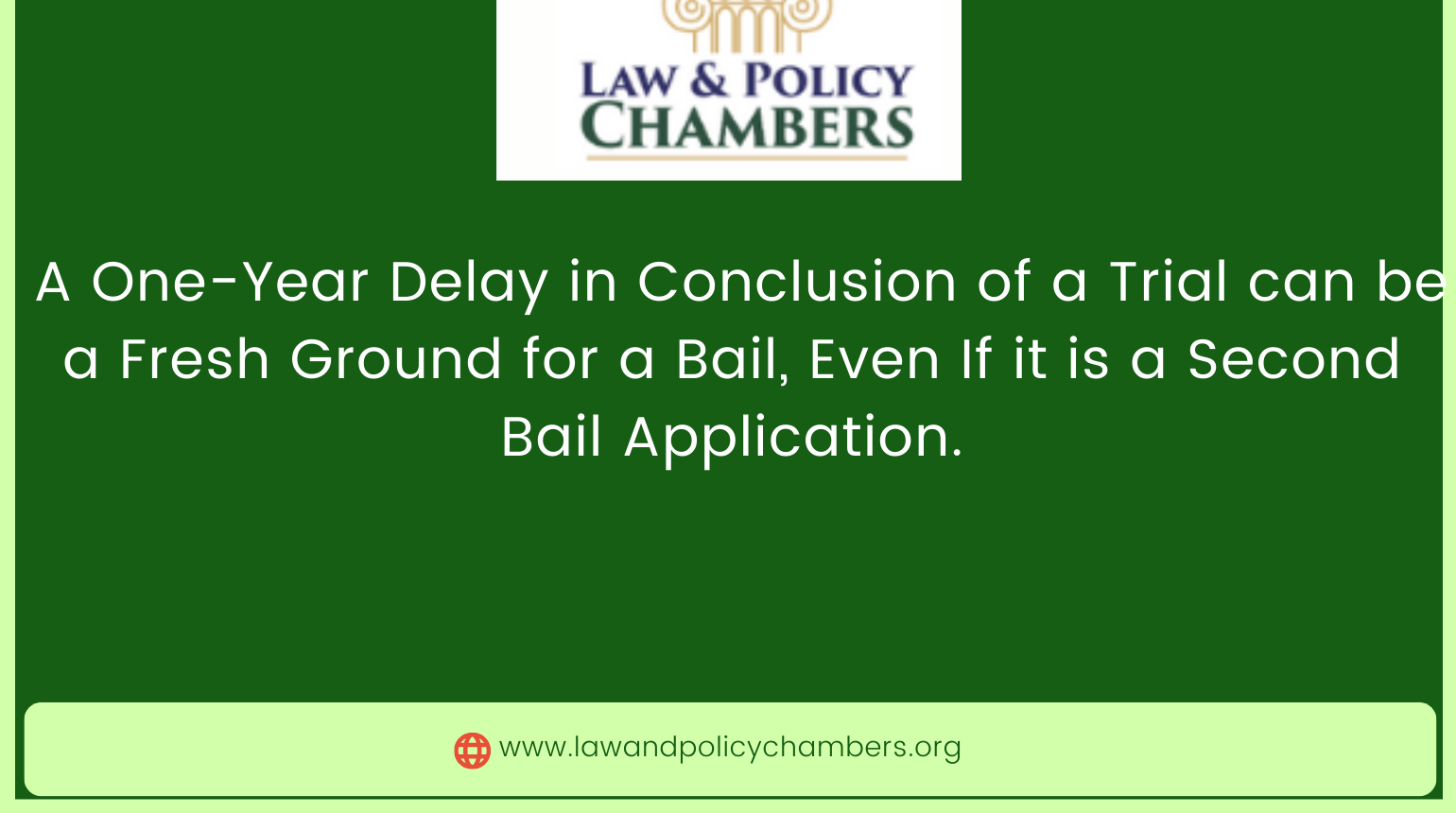 A One-Year Delay in Conclusion of a Trial can be a Fresh Ground for the Second Bail Application. SC