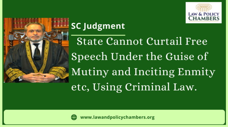 State Cannot Curtail Free Speech Under the Guise of Mutiny and Inciting Enmity etc, Using Criminal Law.  SC