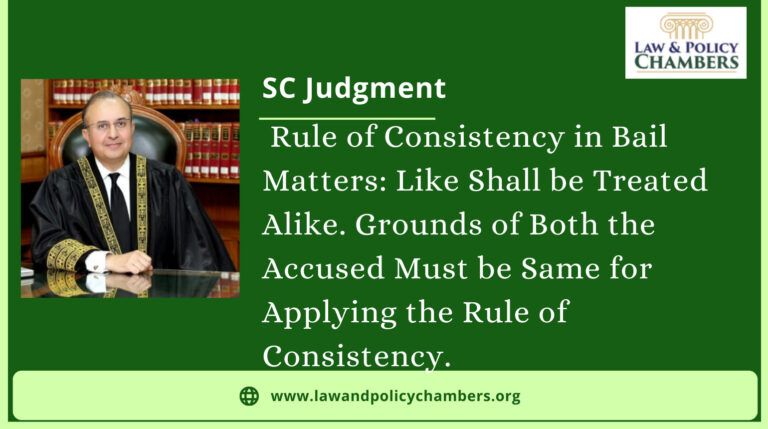 Rule of Consistency in Bail Matters: Like Shall be Treated Alike. Grounds of Both the Accused Must be Same for Applying the Rule of Consistency: SC
