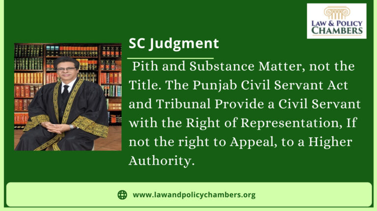 Pith and Substance Matter, not the Title. The Punjab Civil Servant Act and Tribunal Provide a Civil Servant with the Right of Representation, If not the right to Appeal, to a Higher Authority.