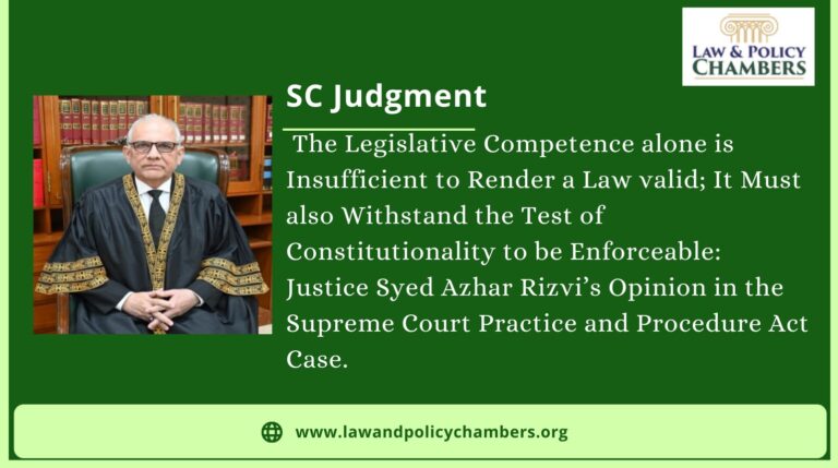 Justice S. Hasan Azhar Rizvi’s Opinion in The Supreme Court Practice and Procedure Act,2023, Case.