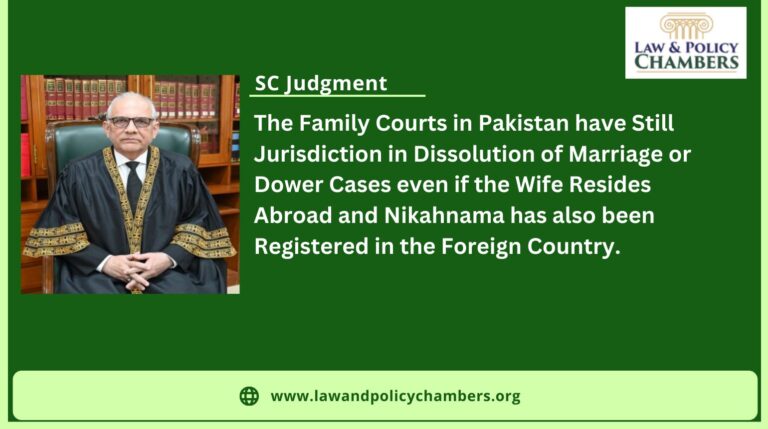 The Wife’s Residence and Registration of Nikahnam Abroad does not Oust Jurisdiction of Family Courts in Pakistan: SC