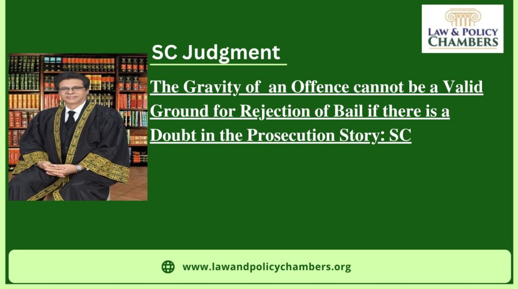 Supreme Court Rules: Gravity of Offence Not a Sole Ground to Reject Bail